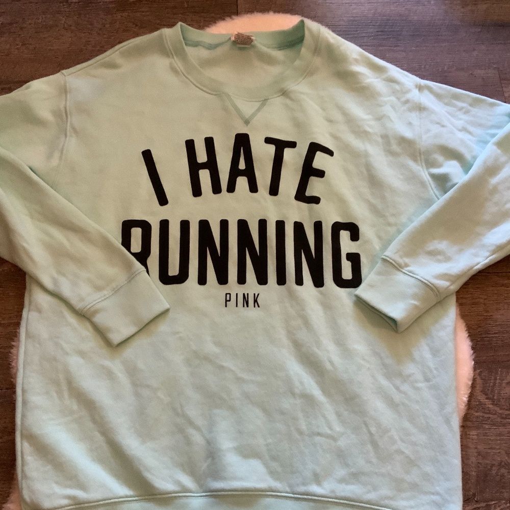 VS Pink Mint Rare I Hate Running Sweatshirt